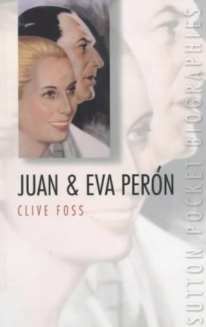 JUNA Y EVA PERON. CLIVE FOSS